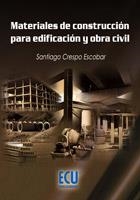 MATERIALES DE CONSTRUCCIÓN PARA EDIFICACIONES Y OBRA CIVIL | 9788484548874 | CRESPO ESCOBAR, SANTIAGO | Llibreria Drac - Librería de Olot | Comprar libros en catalán y castellano online