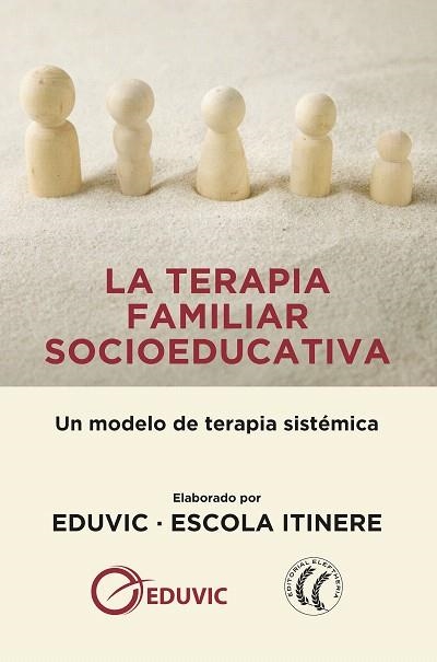 TERAPIA FAMILIAR SOCIOEDUCATIVA, LA | 9788494964190 | EDUVIC; ESCOLA ITINERE | Llibreria Drac - Librería de Olot | Comprar libros en catalán y castellano online