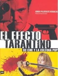 EFECTO TARANTINO, EL: SU CINE Y LA CULTURA POP | 9788494826870 | PICATOSTE VERDEJO, JORDI | Llibreria Drac - Librería de Olot | Comprar libros en catalán y castellano online