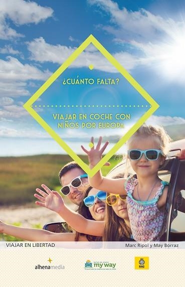 CUÁNTO FALTA? VIAJAR EN COCHE CON NIÑOS POR EUROPA | 9788416395699 | RIPOL SAINZ, MARC | Llibreria Drac - Librería de Olot | Comprar libros en catalán y castellano online