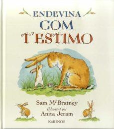 ENDEVINA COM T'ESTIMO | 9788417074739 | MCBRATNEY, SAM | Llibreria Drac - Librería de Olot | Comprar libros en catalán y castellano online