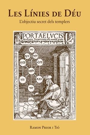 LINIES DE DEU, LES. L'OBJECTIU SECRET DELS TEMPLERS | 9788492789498 | PRIOR, RAMON | Llibreria Drac - Librería de Olot | Comprar libros en catalán y castellano online