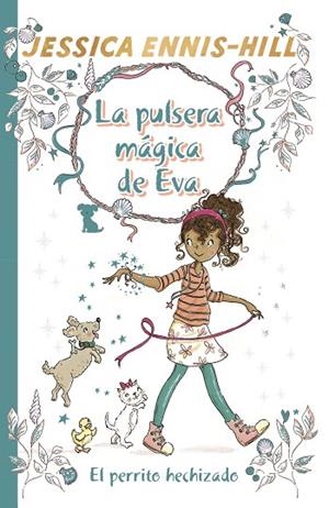 PERRITO HECHIZADO, EL (LA PULSERA MAGICA DE EVA 2) | 9788469624289 | ENNIS-HILL, JESSICA | Llibreria Drac - Llibreria d'Olot | Comprar llibres en català i castellà online