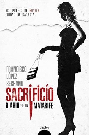 SACRIFICIO DIARIO DE UN MATARIFE | 9788491891253 | LÓPEZ, FRANCISCO | Llibreria Drac - Llibreria d'Olot | Comprar llibres en català i castellà online