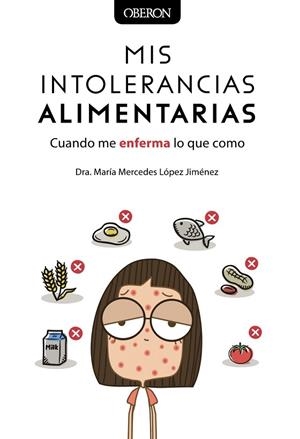 MIS INTOLERANCIAS ALIMENTARIAS. CUANDO ME ENFERMA LO QUE COMO | 9788441541375 | LÓPEZ, MARÍA MERCEDES | Llibreria Drac - Llibreria d'Olot | Comprar llibres en català i castellà online