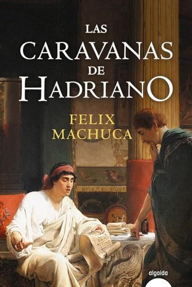 CARAVANAS DE HADRIANO, LAS | 9788491891239 | MACHUCA, FÉLIX | Llibreria Drac - Librería de Olot | Comprar libros en catalán y castellano online