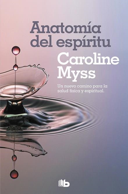 ANATOMÍA DEL ESPÍRITU | 9788490708477 | MYSS, CAROLINE | Llibreria Drac - Librería de Olot | Comprar libros en catalán y castellano online