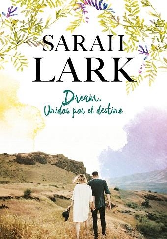 DREAM. UNIDOS POR EL DESTINO | 9788417424602 | LARK, SARAH | Llibreria Drac - Llibreria d'Olot | Comprar llibres en català i castellà online