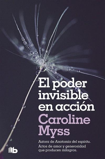 PODER INVISIBLE EN ACCIÓN, EL | 9788490708309 | MYSS, CAROLINE | Llibreria Drac - Librería de Olot | Comprar libros en catalán y castellano online