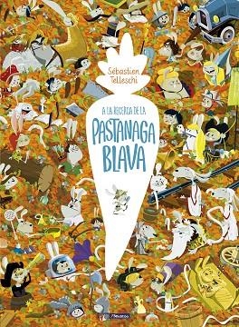 A LA RECERCA DE LA PASTANAGA BLAVA | 9788448852689 | TELLESCHI, SÉBASTIAN | Llibreria Drac - Llibreria d'Olot | Comprar llibres en català i castellà online