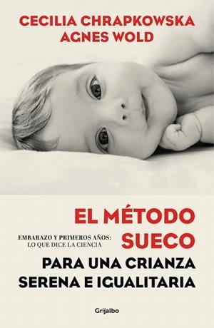 MÉTODO SUECO PARA UNA CRIANZA SERENA E IGUALITARIA, EL | 9788417338336 | CHRAPKOWSKA, CECILIA; WOLD, AGNES | Llibreria Drac - Librería de Olot | Comprar libros en catalán y castellano online