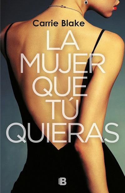 MUJER QUE TÚ QUIERAS, LA | 9788466665759 | BLAKE, CARRIE | Llibreria Drac - Librería de Olot | Comprar libros en catalán y castellano online