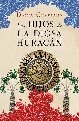 HIJOS DE LA DIOSA HURACÁN, LOS | 9788425357299 | CHAVIANO, DAÍNA | Llibreria Drac - Librería de Olot | Comprar libros en catalán y castellano online