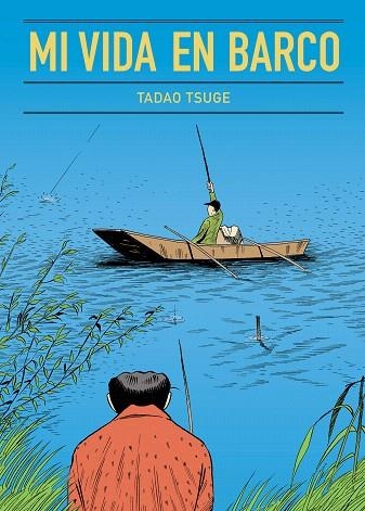 MI VIDA EN BARCO | 9788416529704 | TSUGE, TADAO | Llibreria Drac - Librería de Olot | Comprar libros en catalán y castellano online
