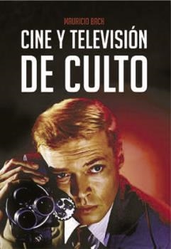 CINE Y TELEVISIÓN DE CULTO | 9788494996849 | BACH, MAURICIO | Llibreria Drac - Librería de Olot | Comprar libros en catalán y castellano online