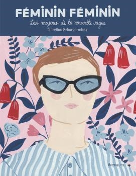 FEMININ FEMININ | 9788494823596 | SCHARGORODSKY, JOSEFINA | Llibreria Drac - Llibreria d'Olot | Comprar llibres en català i castellà online