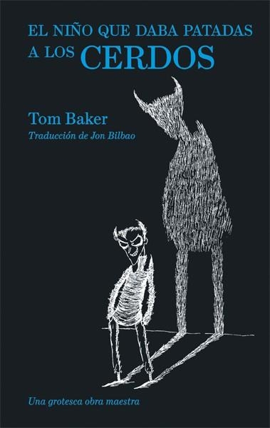 NIÑO QUE DABA PATADAS A LOS CERDOS, EL | 9788416670413 | BAKER, TOM | Llibreria Drac - Librería de Olot | Comprar libros en catalán y castellano online