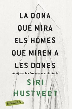 DONA QUE MIRA ELS HOMES QUE MIREN A LES DONES, LA | 9788417420673 | HUSTVEDT, SIRI | Llibreria Drac - Librería de Olot | Comprar libros en catalán y castellano online