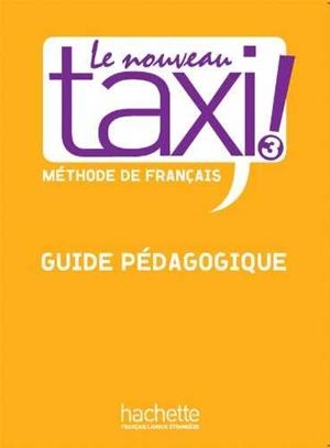 LE NOUVEAU TAXI 3 GUIDE PÉDAGOGIQUE | 9782011557902 | Llibreria Drac - Llibreria d'Olot | Comprar llibres en català i castellà online