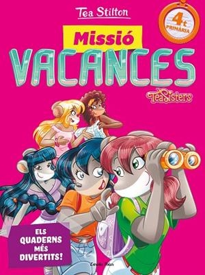 MISSIÓ VACANCES 4 PRIMARIA ( TEA STILTON) | 9788491377740 | STILTON, TEA | Llibreria Drac - Llibreria d'Olot | Comprar llibres en català i castellà online