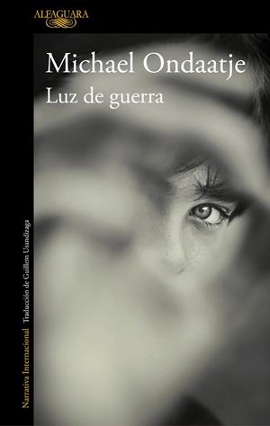 LUZ DE GUERRA | 9788420435909 | ONDAATJE, MICHAEL | Llibreria Drac - Llibreria d'Olot | Comprar llibres en català i castellà online