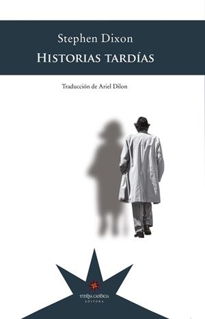 HISTORIAS TARDÍAS | 9789877121575 | DIXON, STEPHEN | Llibreria Drac - Librería de Olot | Comprar libros en catalán y castellano online