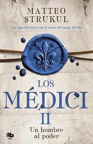UN HOMBRE AL PODER (LOS MÉDICI 2) | 9788490708729 | STRUKUL, MATTEO | Llibreria Drac - Librería de Olot | Comprar libros en catalán y castellano online