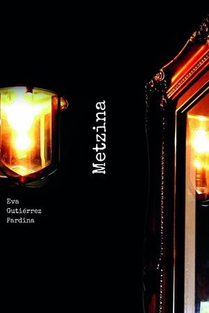 METZINA | 9788412006506 | GUTIÉRREZ PARDINA, EVA | Llibreria Drac - Librería de Olot | Comprar libros en catalán y castellano online