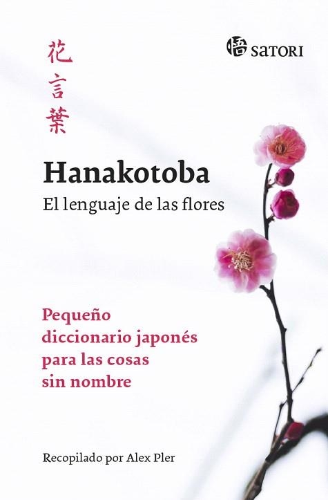 HANAKOTOBA. EL LENGUAJE DE LAS FLORES | 9788417419165 | PLER, ALEX | Llibreria Drac - Librería de Olot | Comprar libros en catalán y castellano online