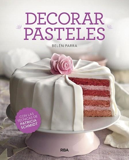DECORAR PASTELES | 9788491873457 | PARRA, BELEN | Llibreria Drac - Librería de Olot | Comprar libros en catalán y castellano online
