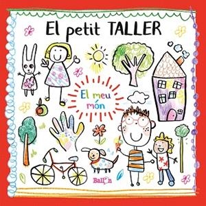 PETIT TALLER - EL MEU MÓN | 9789403212784 | Llibreria Drac - Librería de Olot | Comprar libros en catalán y castellano online