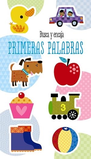 BUSCA Y ENCAJA. PRIMERAS PALABRAS | 9788469625873 | AA.DD. | Llibreria Drac - Librería de Olot | Comprar libros en catalán y castellano online