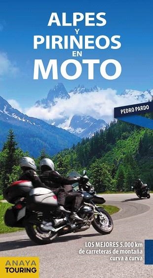 ALPES Y PIRINEOS EN MOTO | 9788491581611 | PARDO, PEDRO | Llibreria Drac - Llibreria d'Olot | Comprar llibres en català i castellà online
