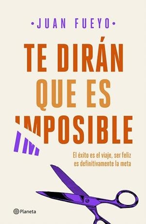 TE DIRÁN QUE ES IMPOSIBLE | 9788408209287 | FUEYO, JUAN | Llibreria Drac - Librería de Olot | Comprar libros en catalán y castellano online