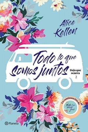 TODO LO QUE SOMOS JUNTOS | 9788408205388 | KELLEN, ALICE | Llibreria Drac - Llibreria d'Olot | Comprar llibres en català i castellà online