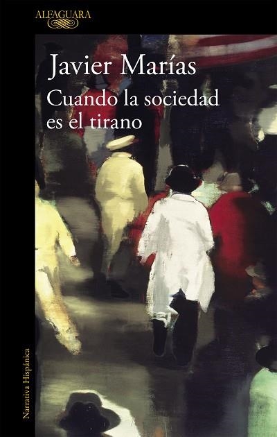 CUANDO LA SOCIEDAD ES EL TIRANO | 9788420437811 | MARÍAS, JAVIER | Llibreria Drac - Librería de Olot | Comprar libros en catalán y castellano online