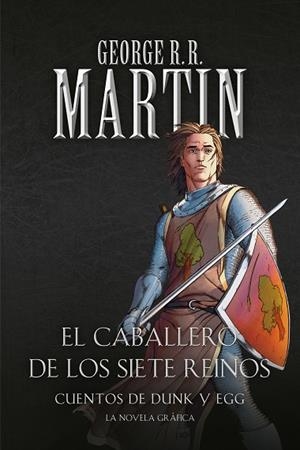 CABALLERO DE LOS SIETE REINOS, EL. CUENTOS DE DUNK Y EGG | 9788466346368 | MARTIN, GEORGE R.R. | Llibreria Drac - Librería de Olot | Comprar libros en catalán y castellano online