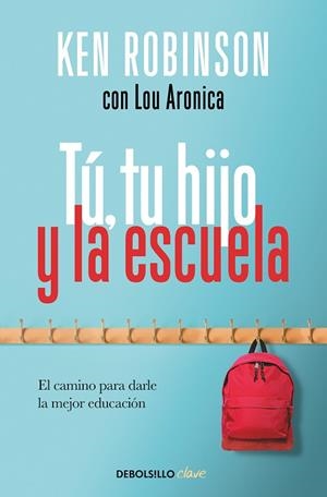 TÚ, TU HIJO Y LA ESCUELA | 9788466347303 | ROBINSON, SIR KEN | Llibreria Drac - Llibreria d'Olot | Comprar llibres en català i castellà online