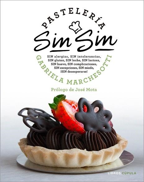 PASTELERÍA SIN SIN | 9788448025656 | MARCHESOTTI, GABRIELA | Llibreria Drac - Librería de Olot | Comprar libros en catalán y castellano online