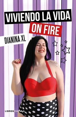 VIVIENDO LA VIDA ON FIRE | 9788448025731 | DIANINA XL | Llibreria Drac - Librería de Olot | Comprar libros en catalán y castellano online