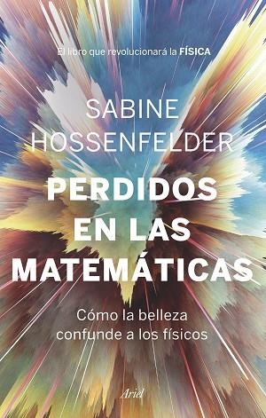PERDIDOS EN LAS MATEMÁTICAS | 9788434431041 | HOSSENFELDER, SABINE | Llibreria Drac - Librería de Olot | Comprar libros en catalán y castellano online