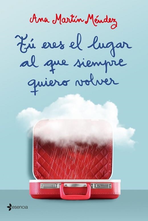 TÚ ERES EL LUGAR AL QUE SIEMPRE QUIERO VOLVER | 9788408209003 | MARTÍN, ANA | Llibreria Drac - Librería de Olot | Comprar libros en catalán y castellano online