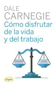COMO DISFRUTAR DE LA VIDA Y DEL TRABAJO | 9788494578489 | CARNEIGE, DALE | Llibreria Drac - Librería de Olot | Comprar libros en catalán y castellano online