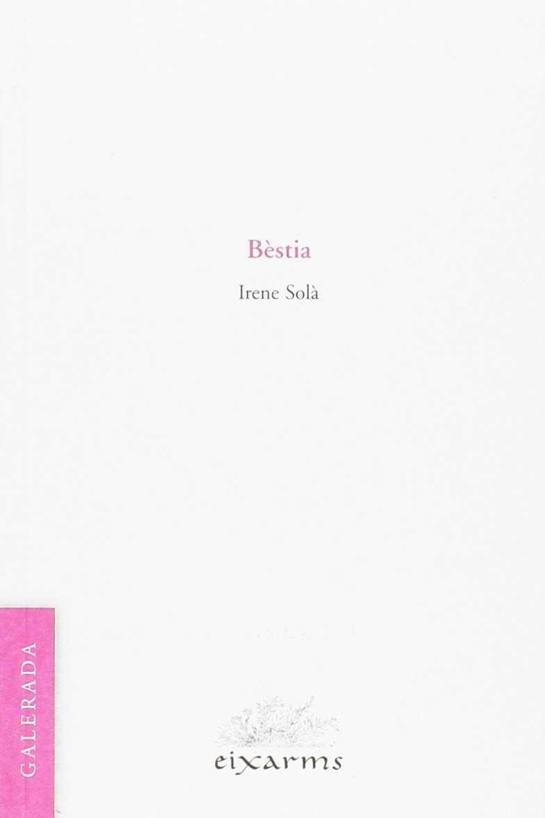 BÈSTIA | 9788496786455 | SOLÀ, IRENE | Llibreria Drac - Librería de Olot | Comprar libros en catalán y castellano online