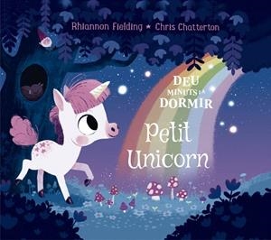 DEU MINUTS I A DORMIR. PETIT UNICORN | 9788424664473 | FIELDING, RHIANNON | Llibreria Drac - Llibreria d'Olot | Comprar llibres en català i castellà online