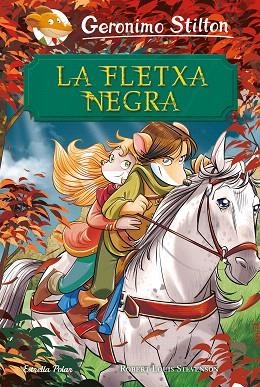 FLETXA NEGRA, LA | 9788491378051 | STILTON, GERONIMO | Llibreria Drac - Librería de Olot | Comprar libros en catalán y castellano online