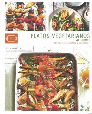 PLATOS VEGETARIANOS AL HORNO | 9789463592406 | FRANKLIN, LIZ | Llibreria Drac - Llibreria d'Olot | Comprar llibres en català i castellà online