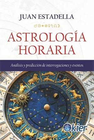 ASTROLOGÍA HORARIA | 9788417581237 | ESTADELLA, JUAN | Llibreria Drac - Librería de Olot | Comprar libros en catalán y castellano online