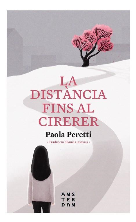 DISTÀNCIA FINS AL CIRERER, LA | 9788416743957 | PERETTI, PAOLA | Llibreria Drac - Llibreria d'Olot | Comprar llibres en català i castellà online