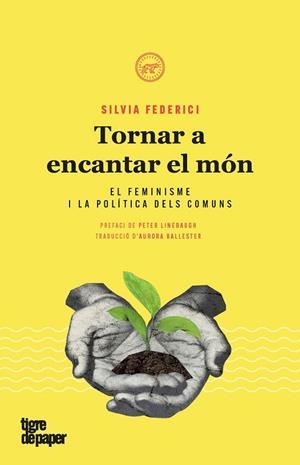 TORNAR A ENCANTAR EL MON | 9788416855476 | FEDERICI, SILVIA | Llibreria Drac - Llibreria d'Olot | Comprar llibres en català i castellà online